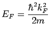 $\displaystyle E_F = \frac{\hbar^2 k_F^2}{2m}$