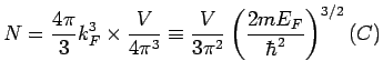 $\displaystyle N = \frac{4\pi}{3}k_F^3\times\frac{V}{4\pi^3}\equiv \frac{V}{3\pi^2} \left(\frac{2mE_F}{\hbar^2}\right)^{3/2}\eqno(C) $