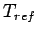 $ T_{ref}$