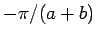 $ -\pi/(a+b)$