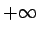 $ +\infty$