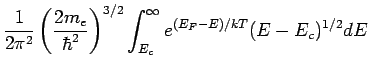 $\displaystyle \frac{1}{2\pi^2}\left(\frac{2m_e}{\hbar^2}\right)^{3/2} \int_{E_c}^\infty e^{(E_F-E)/kT}(E-E_c)^{1/2}dE$