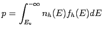 $\displaystyle p = \int_{E_v}^{-\infty} n_h(E)f_h(E)dE$