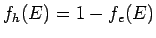 $ f_h(E)= 1- f_e(E)$