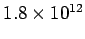 $ 1.8\times 10^{12}$