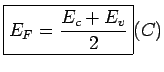 $\displaystyle \boxed{ E_F = \frac{E_c+E_v}{2}}\eqno (C)$