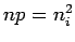 $ np = n_i^2$
