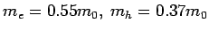 $ m_e = 0.55m_0, \ m_h = 0.37m_0$