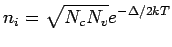 $\displaystyle n_i = \sqrt{N_cN_v}e^{-\Delta/2kT}$
