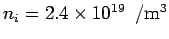 $ n_i = 2.4\times 10^{19}\ \ /{\rm m}^3$