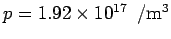 $ p= 1.92\times 10^{17}\ \ /{\rm m}^3$