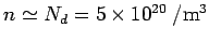 $ n\simeq N_d= 5\times 10^{20}\ /{\rm m}^3$
