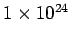$ 1\times 10^{24}$