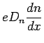 $\displaystyle eD_n\frac{dn}{dx}$