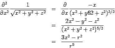 \begin{eqnarray*} \frac{\partial^2}{\partial x^2}\frac{1}{\sqrt{x^2+y^2+z^2}} &=... ...c{2x^2-y^2-z^2}{(x^2+y^2+z^2)^{5/2}}\\ &=& \frac{3x^2-r^2}{r^5} \end{eqnarray*}