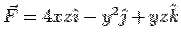 $\vec F = 4xz\hat\imath -y^2\hat\jmath + yz\hat k$
