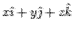 $x\hat\imath + y\hat\jmath + z\hat k$