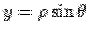 $y=\rho\sin\theta$