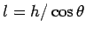 $l = h/\cos\theta$