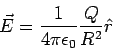 \begin{displaymath}\vec E = \frac{1}{4\pi\epsilon_0}\frac{Q}{R^2}\hat r\end{displaymath}