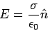 \begin{displaymath}E =\frac{ \sigma}{\epsilon_0}\hat n\end{displaymath}