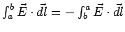 $\int_a^b \vec E\cdot\vec{dl} = - \int_b^a\vec E\cdot\vec{dl}$