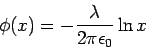 \begin{displaymath}\phi(x) = -\frac{\lambda}{2\pi\epsilon_0}\ln x\end{displaymath}
