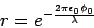 \begin{displaymath}r = e^{-\frac{2\pi\epsilon_0\phi_0}{\lambda}}\end{displaymath}