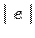 $\mid e\mid$