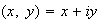 $(x, \; y)= x+iy$