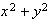 $x^{2} + y^{2}$