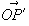 $\vec{OP^{\prime}}$