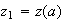 $z_{1} = z(a)$