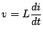 $\displaystyle v=L\frac{di}{dt}$