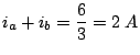 $\displaystyle i_a+i_b=\frac{6}{3}=2\;A$