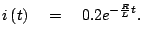 $\displaystyle i (t)\quad =\quad 0.2e^{-\frac{R}{L}t}.
$