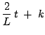 $\displaystyle \frac{2}{L} t\;+\;k$