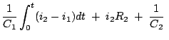 $\displaystyle \frac{1}{C_1}\int_0^t(i_2-i_1)dt\;+\;i_2R_2\;+\;\frac{1}{C_2}\;$