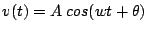 $ v(t)=A\;cos(wt+\theta)$