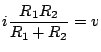 $\displaystyle i\frac{R_1R_2}{R_1+R_2}=v$