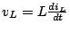 $ v_L=L\frac{di_L}{dt}$