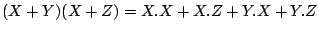 $\displaystyle (X+Y)(X+Z)=X.X+X.Z+Y.X+Y.Z$