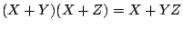 $\displaystyle (X+Y)(X+Z)=X+YZ$