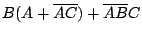 $\displaystyle B(A+\overline{A}\overline{C})+\overline{A}\overline{B}C$