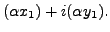 $\displaystyle ({\alpha}x_1) + i ({\alpha}y_1).$