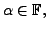 $ {\alpha}\in {\mathbb{F}},$