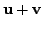 $ {\mathbf u}+{\mathbf v}$