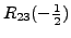 $ R_{23}(-\frac{1}{2})$