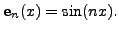 $ {\mathbf e}_n(x) = \sin (n x).$