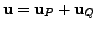 $ {\mathbf u}=
{\mathbf u}_P + {\mathbf u}_Q$